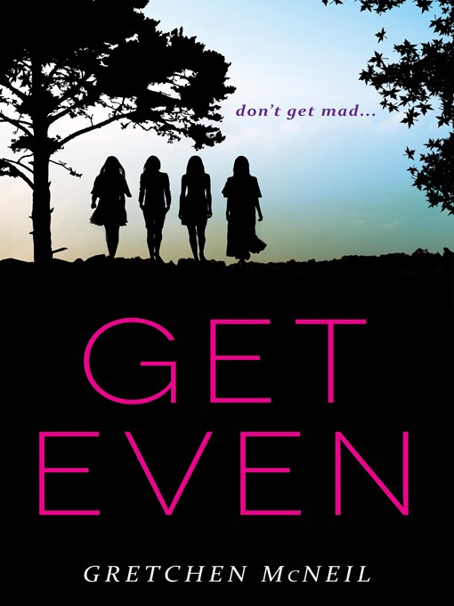 Title details for Get Even by Gretchen McNeil - Wait list
